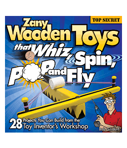 Zany Wooden Toys that Whiz, Spin, Pop and Fly book