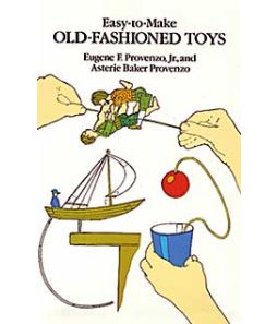 Easy to Make Old Fashioned Toys 